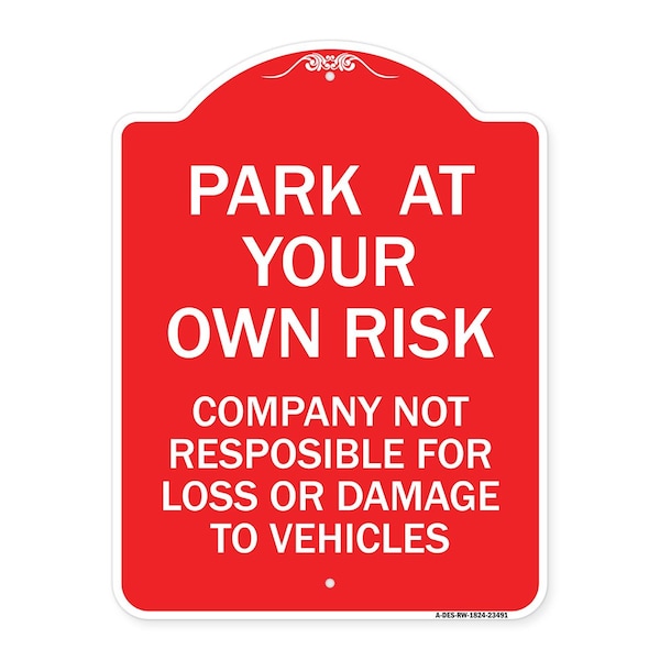 Signmission Park at Your Own Risk Company Not Responsible for Loss or Damage to Vehicles, A-DES-RW-1824-23491 A-DES-RW-1824-23491 - main